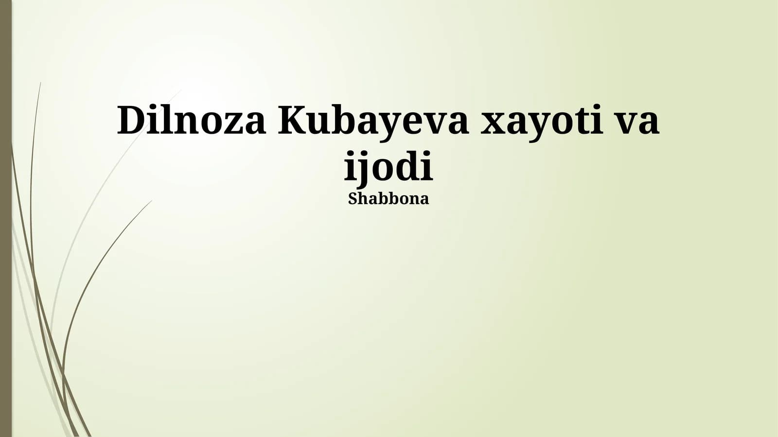 Dilnoza Kubayeva xayoti va ijodi