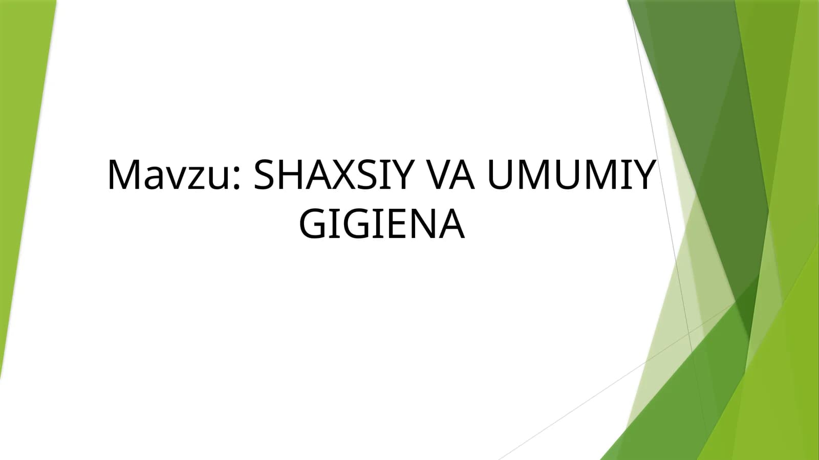 SHAXSIY VA UMUMIY GIGIENA