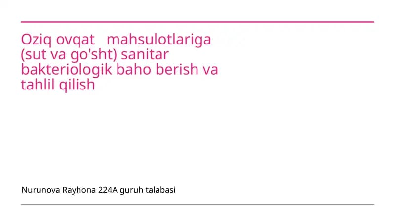 Oziq ovqat mahsulotlariga (sut va go'sht) sanitar bakteriologik baho berish va tahlil qilish