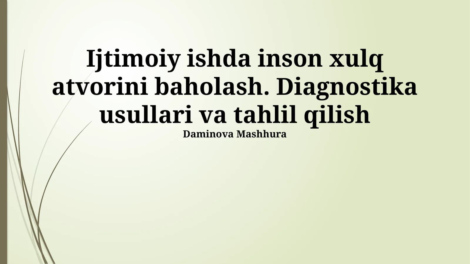 Ijtimoiy ishda inson xulq atvorini baholash. Diagnostika usullari va tahlil qilish
