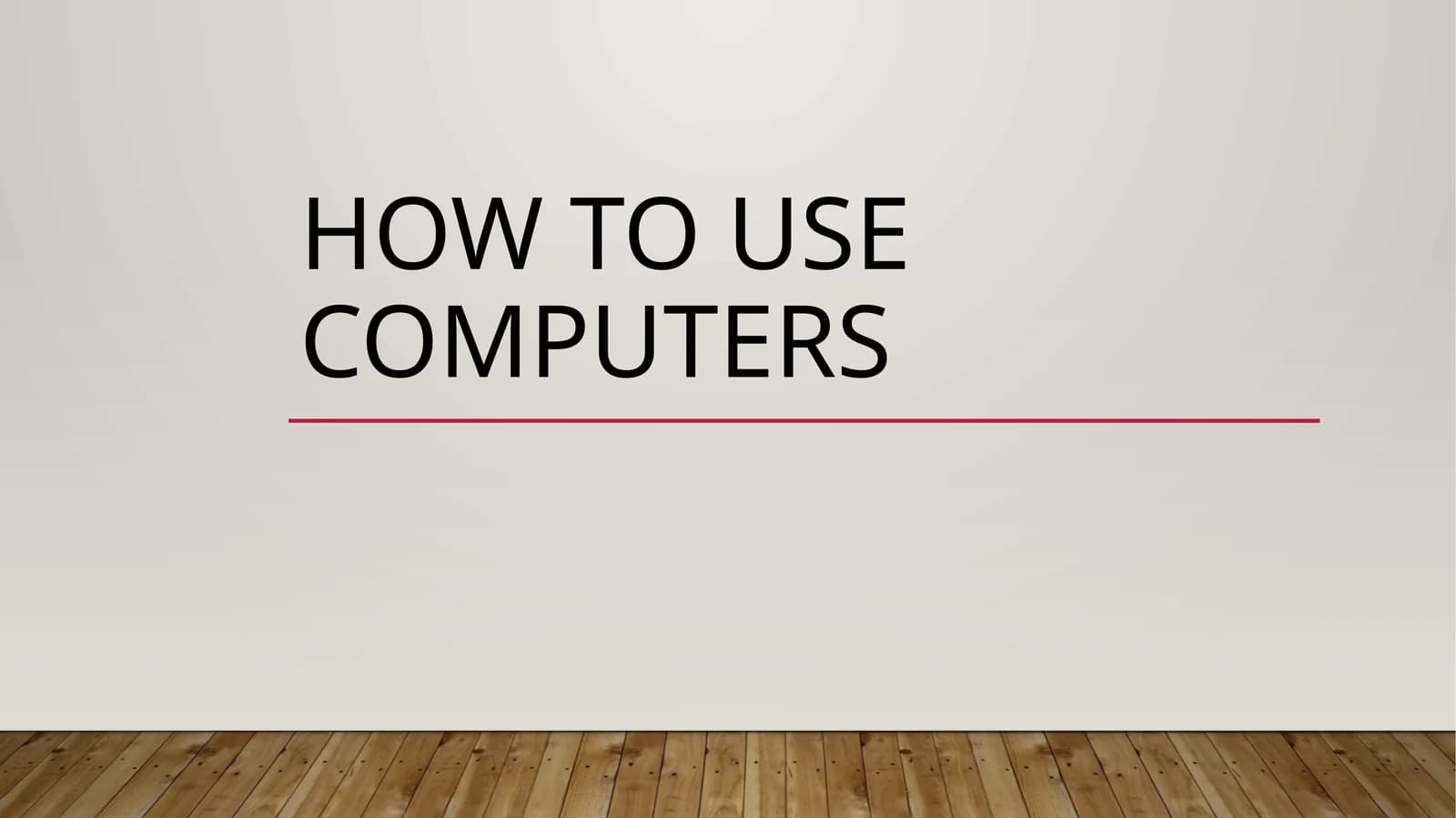 How to use computers