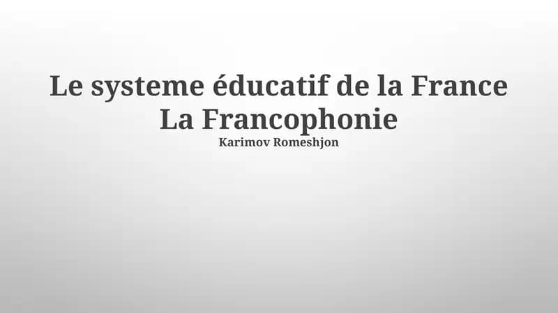 Le système éducatif de la France La Francophonie