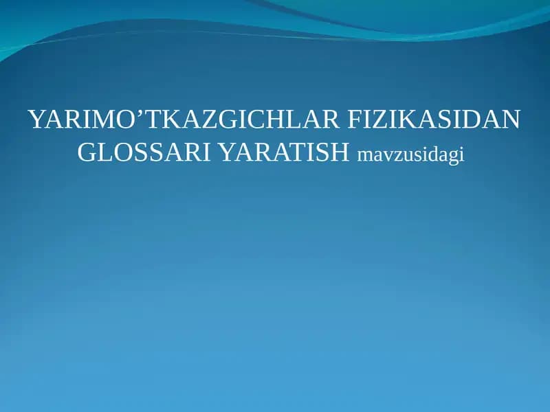 YARIMO’TKAZGICHLAR FIZIKASIDAN GLOSSARI YARATISH