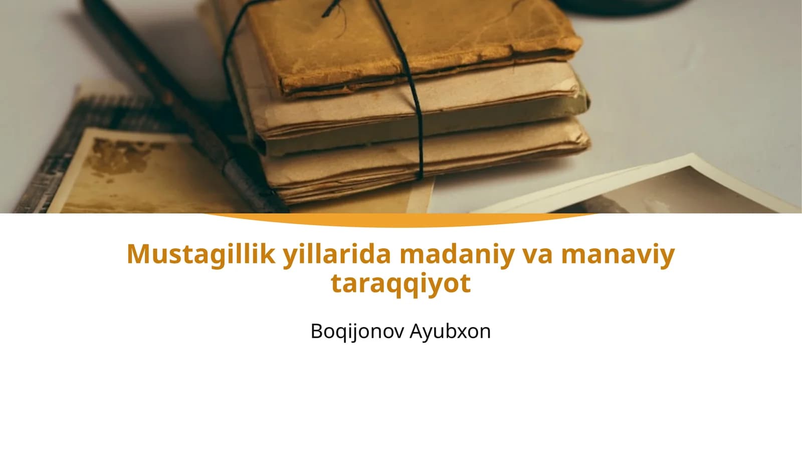 Mustagillik yillarida madaniy va manaviy taraqqiyot