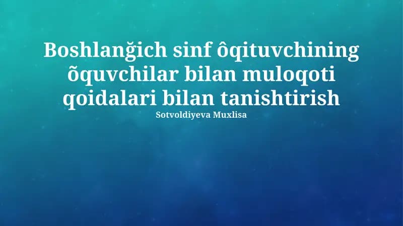 O'qituvchi va O'quvchilar O'rtasidagi Muloqot Qoidalari
