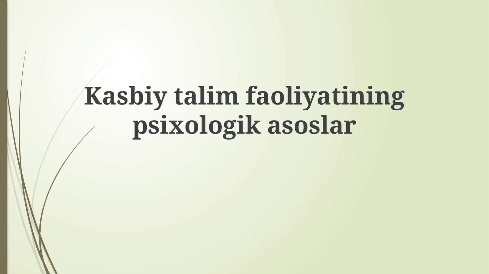 Kasbiy yo'nalish faoliyatining psixologik asoslari