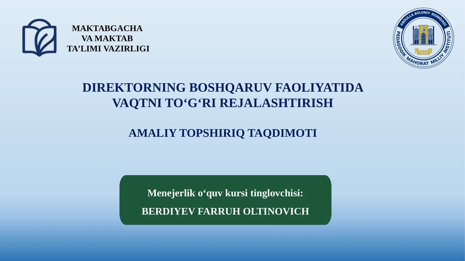 DIREKTORNING BOSHQARUV FAOLIYATIDA VAQTNI TO‘G‘RI REJALASHTIRISH AMALIY TOPSHIRIQ TAQDIMOTI