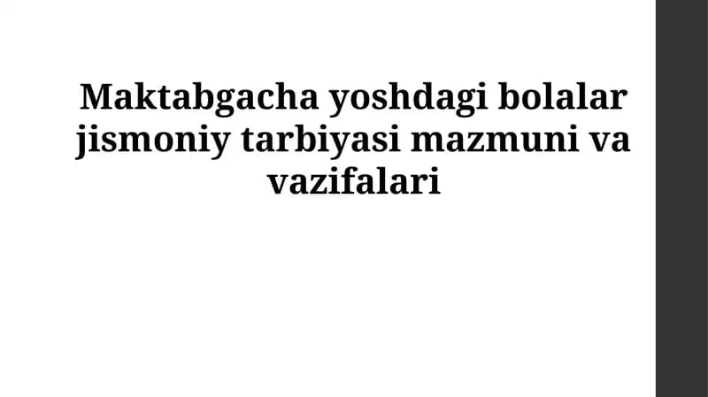 Maktabgacha yoshdagi bolalar jismoniy tarbiyasi mazmuni va vazifalari