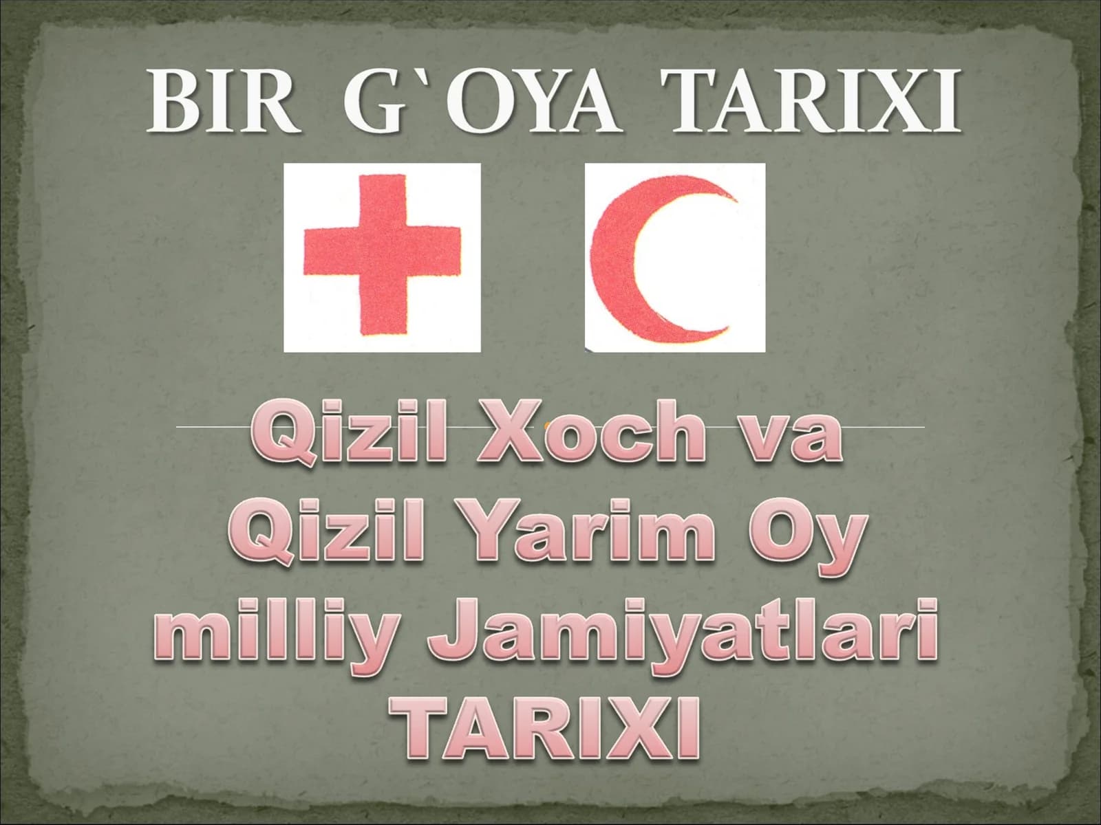 Qizil Xoch va Qizil Yarim Oy milliy Jamiyatlari TARIXI