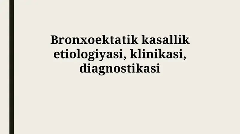Bronxoektatik kasallik etiologiyasi, klinikasi, diagnostikasi
