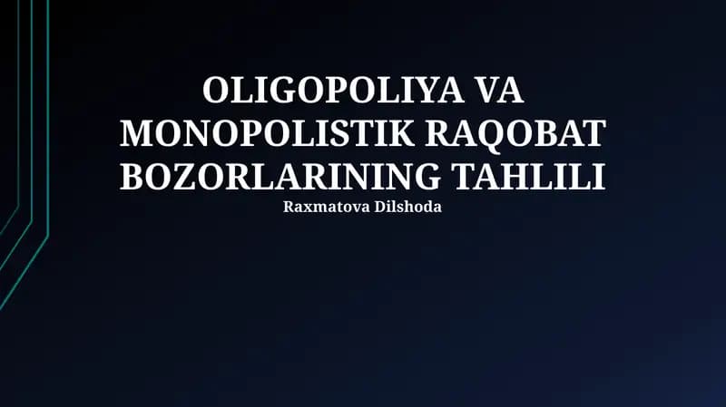 Oligopolya va Monopolistik Raqobat Bozorlarining Tahlili