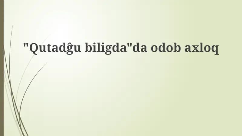 "Qutadg’u Bilig”da Adolat va Axloq Asoslari