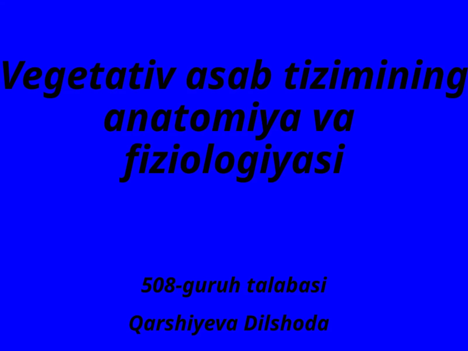 Vegetativ asab tizimining anatomiyasi va fiziologiyasi