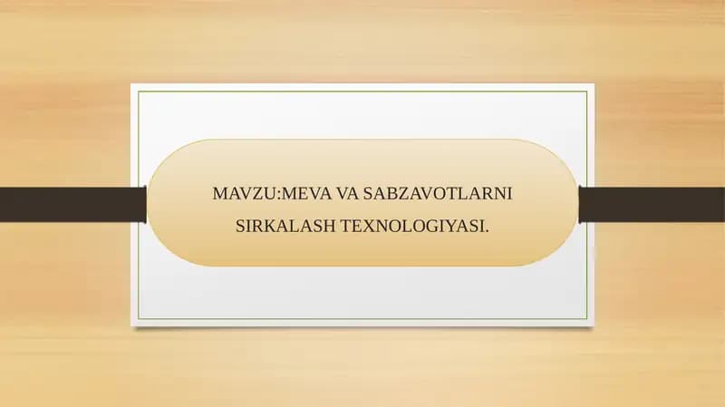 Meva va Sabzavotlarni Sirkalash Texnologiyasi