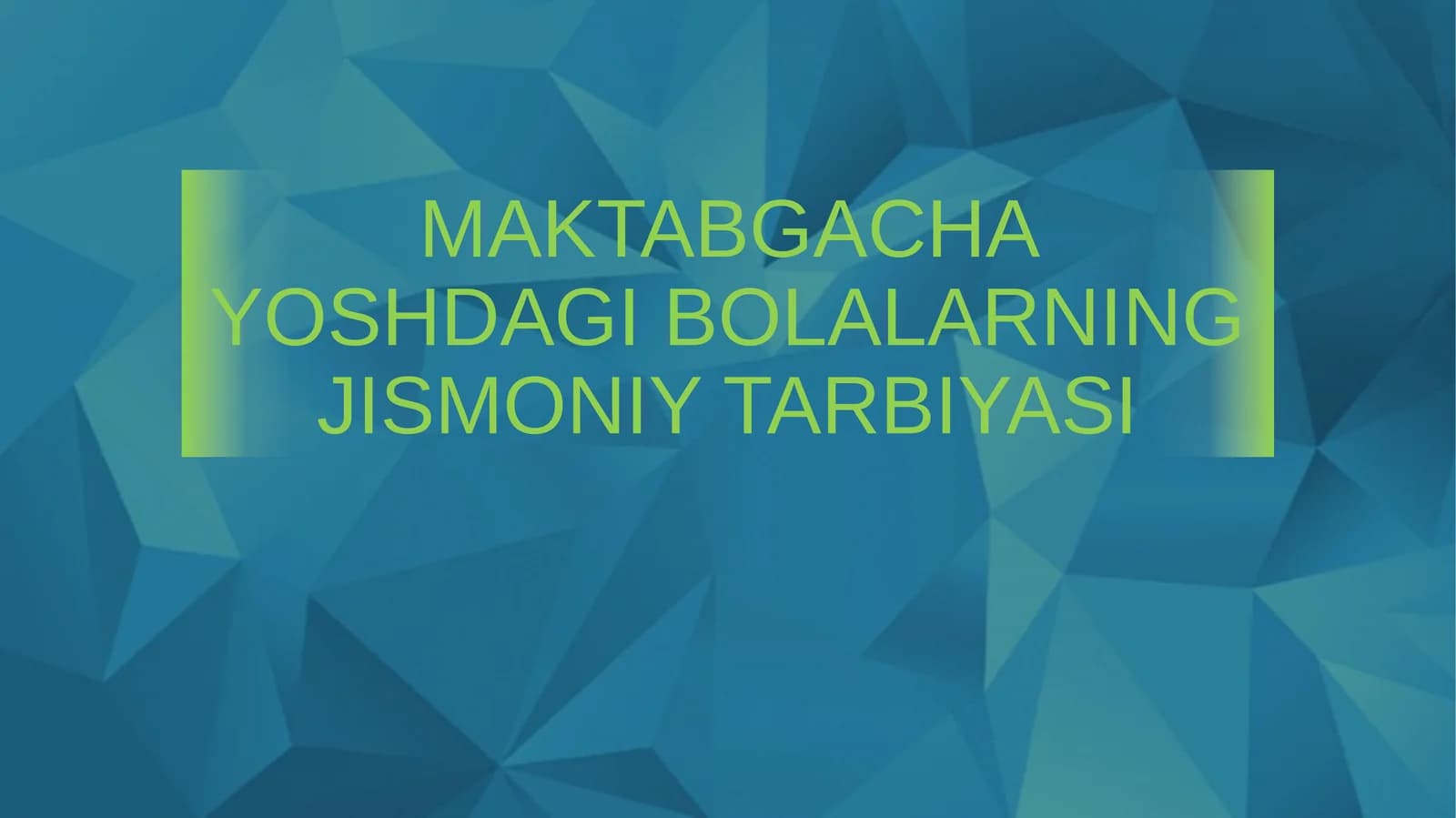 MAKTABGACHA YOSHDAGI BOLALARNINGJISMONIY TARBIYASI