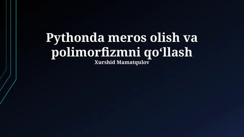 Pythonda meros olish va polimorfizmni qo‘llash