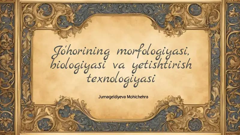 Jo'horining morfologiyasi, biologiyasi va yetishtirish texnologiyasi