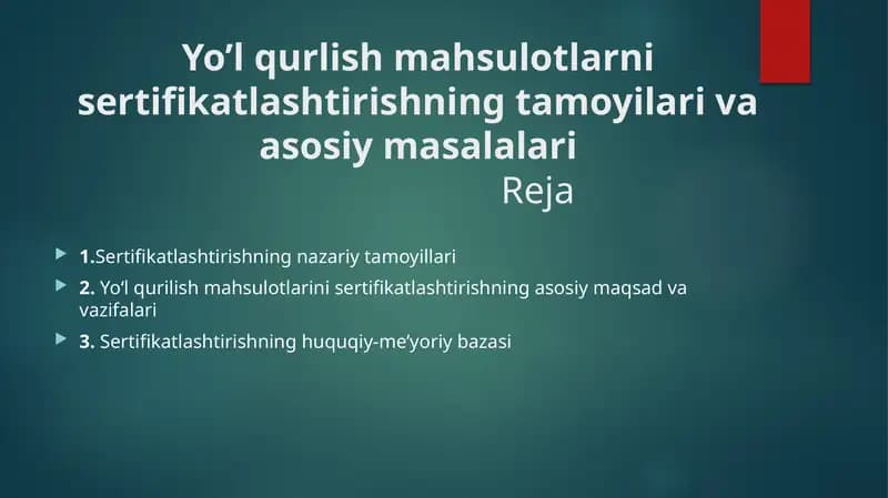Yo’l qurlish mahsulotlarni sertifikatlashtirishning tamoyilari va asosiy masalalari