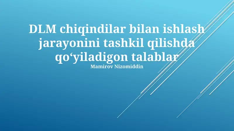 DLM chiqindilar bilan ishlash jarayonini tashkil qilishda qo‘yiladigon talablar