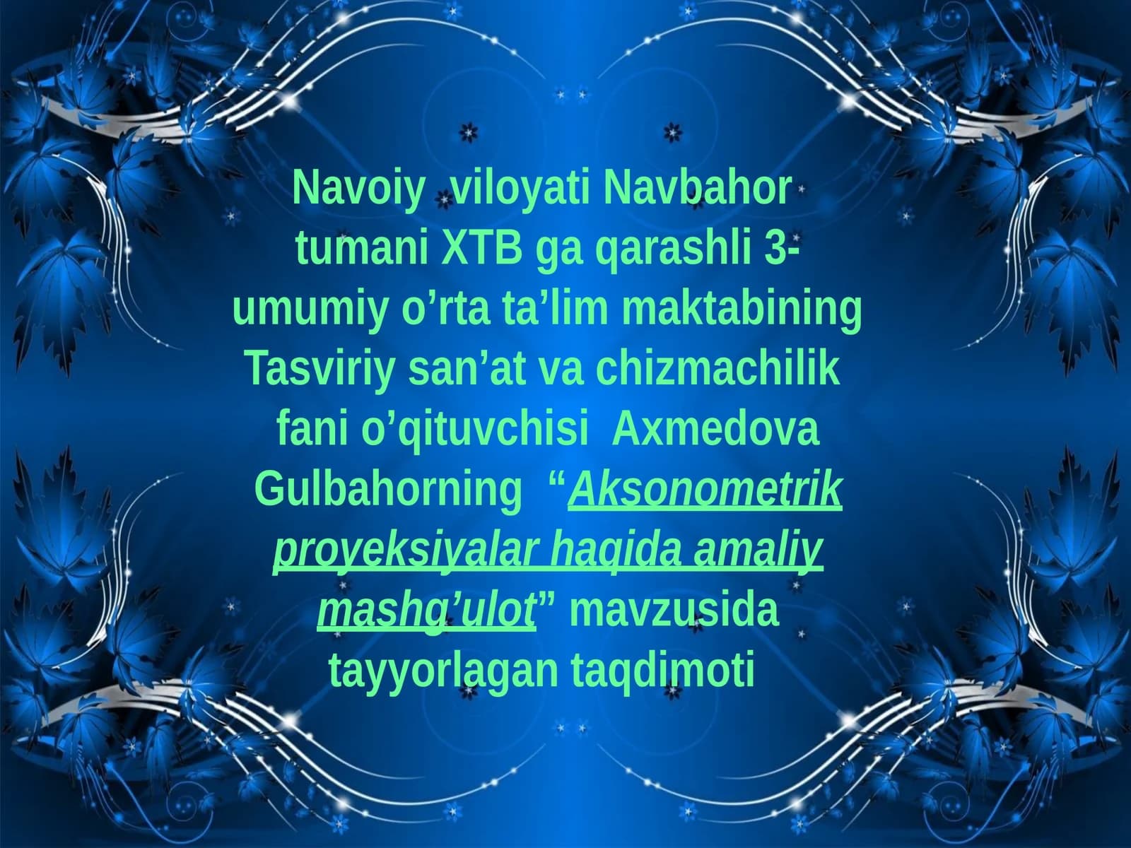 8-sinf Chizmachilik fanidan Aksonometrik proyeksiyalar mavzusida ochiq dars ishlanma