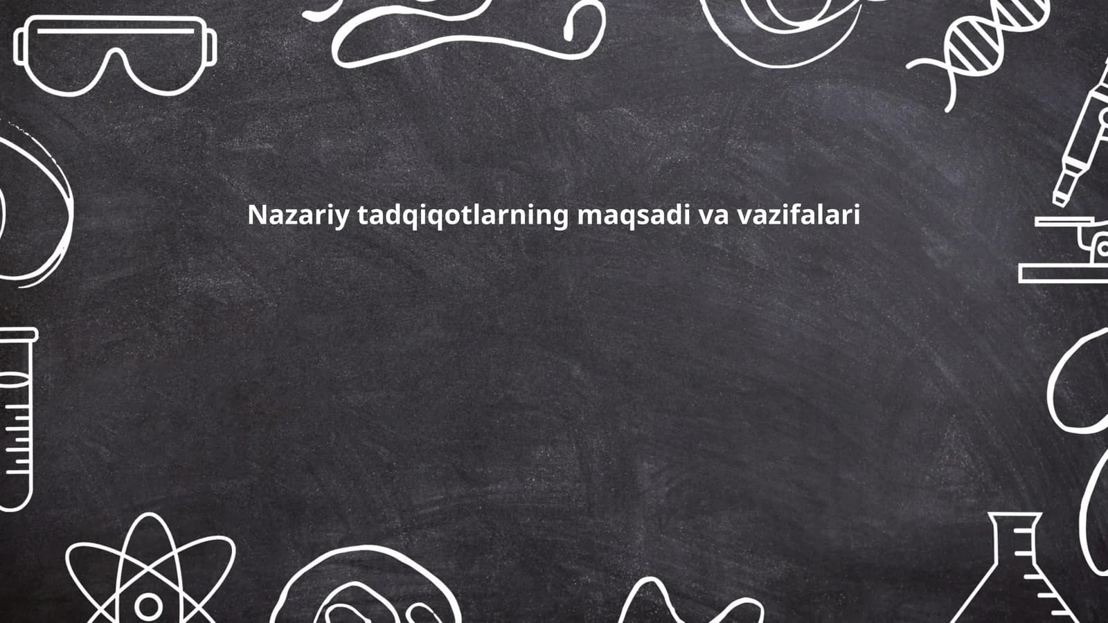 Nazariy tadqiqotlarning maqsadi va vazifalari