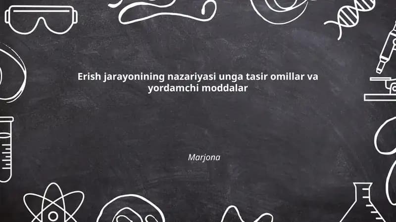 Erish jarayonining nazariyasi va yordamchi moddalar