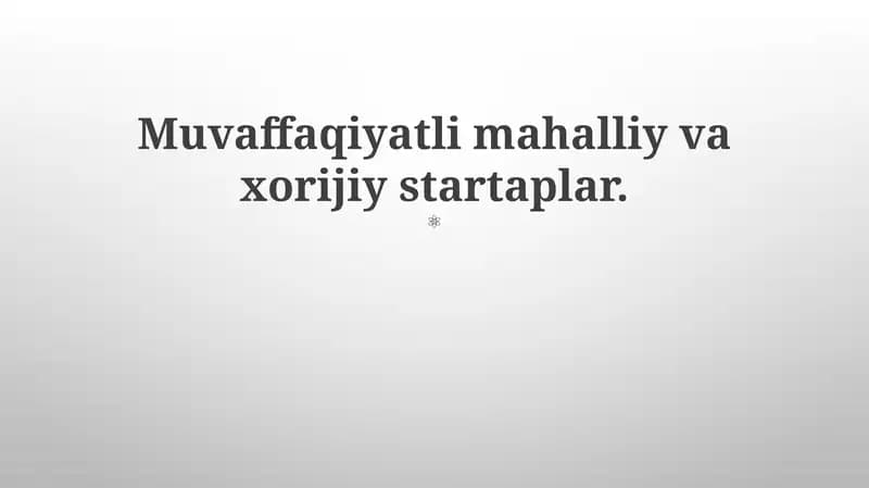 Muvaffaqiyatli mahalliy va xorijiy startaplar