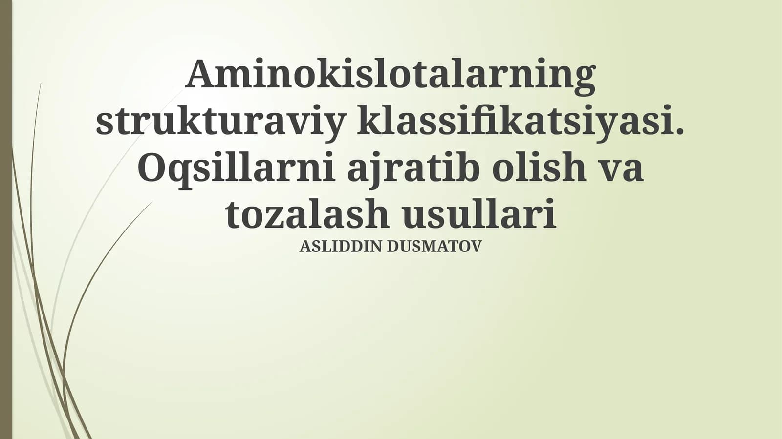 Aminokislotalarning strukturaviy klassifikatsiyasi. Oqsillarni ajratib olish va tozalash usullari