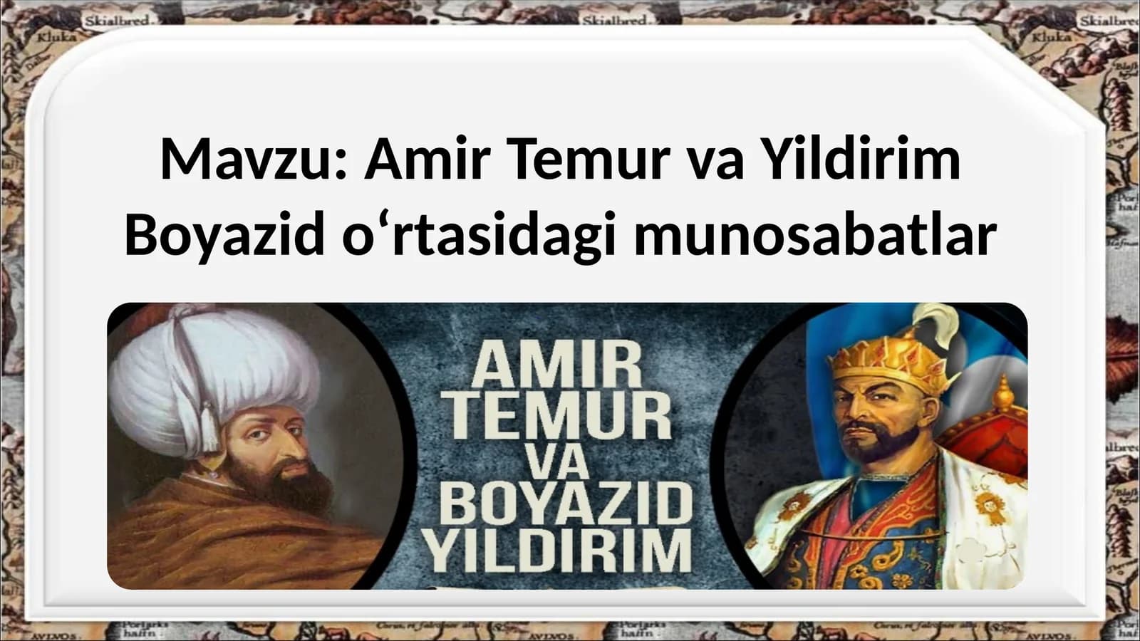 Amir Temur va Yildirim Boyazid o‘rtasidagi munosabatlar