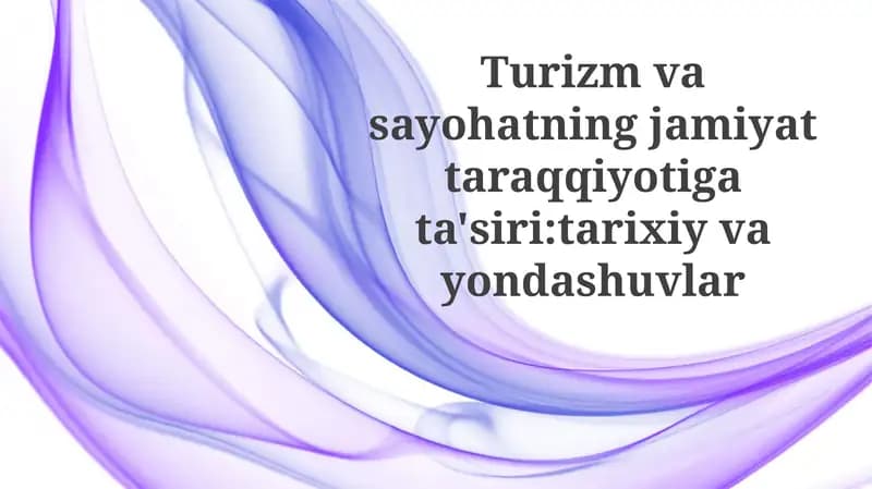 Turizmning jamiyat rivojlanishiga tarixiy nazar
