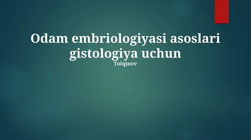 Odamlar embriologiyasi asoslari gistologiyasi uchun