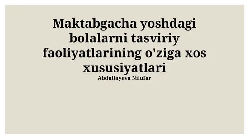 Maktabgacha yoshdagi bolalarni tasviriy faoliyatlarining o'ziga xos xususiyatlari