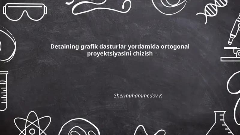 Detalning grafik dasturlar yordamida ortogonal proyektsiyasini chizish