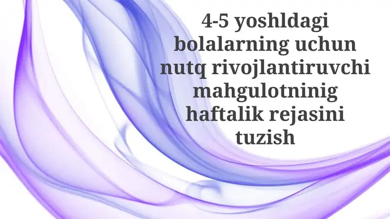 Bolalar nutqini rivojlantirish uchun haftalik rejalar
