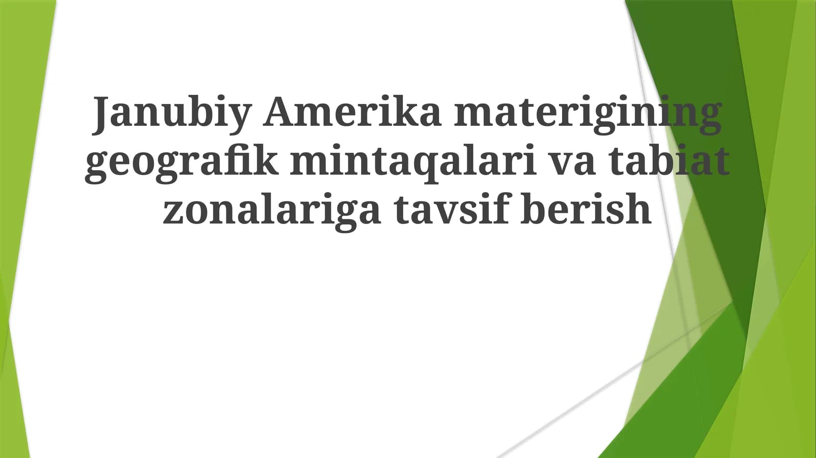 Janubiy Amerika materigining geografik mintaqalari va tabiat zonalariga tavsif berish