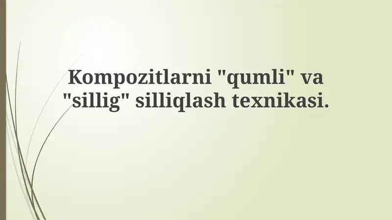 Kompozitlarni Silliqlash Texnikalari