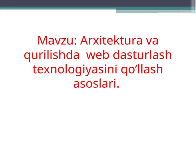 Arxitеktura va qurilishda wеb dasturlash tеxnologiyasini qo’llash asoslari