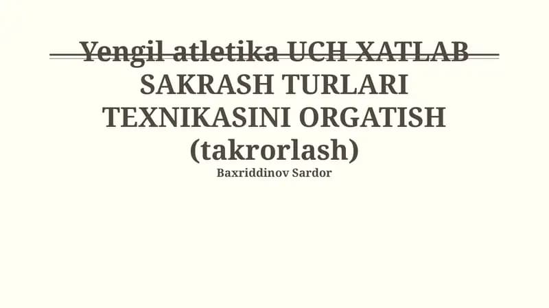 Yengil atletika UCH XATLAB SAKRASH TURLARI TEXNIKASINI ORGATISH (takrorlash)