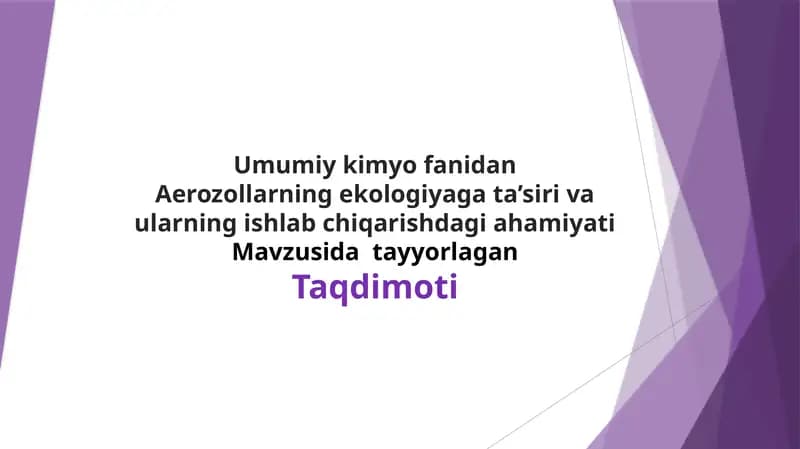 Aerozollarning ekologiyaga ta’siri va ularning ishlab chiqarishdagi ahamiyati
