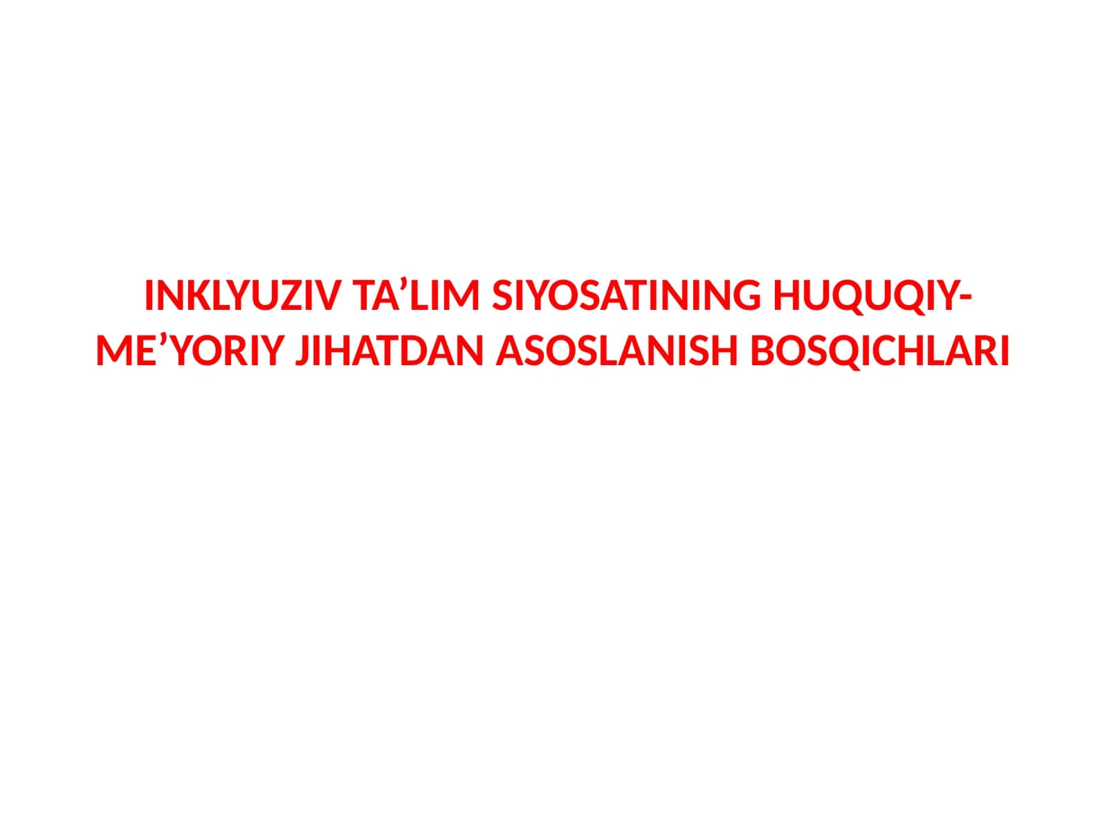 INKLYUZIV TA’LIM SIYOSATINING HUQUQIY-ME’YORIY JIHATDAN ASOSLANISH BOSQICHLARI