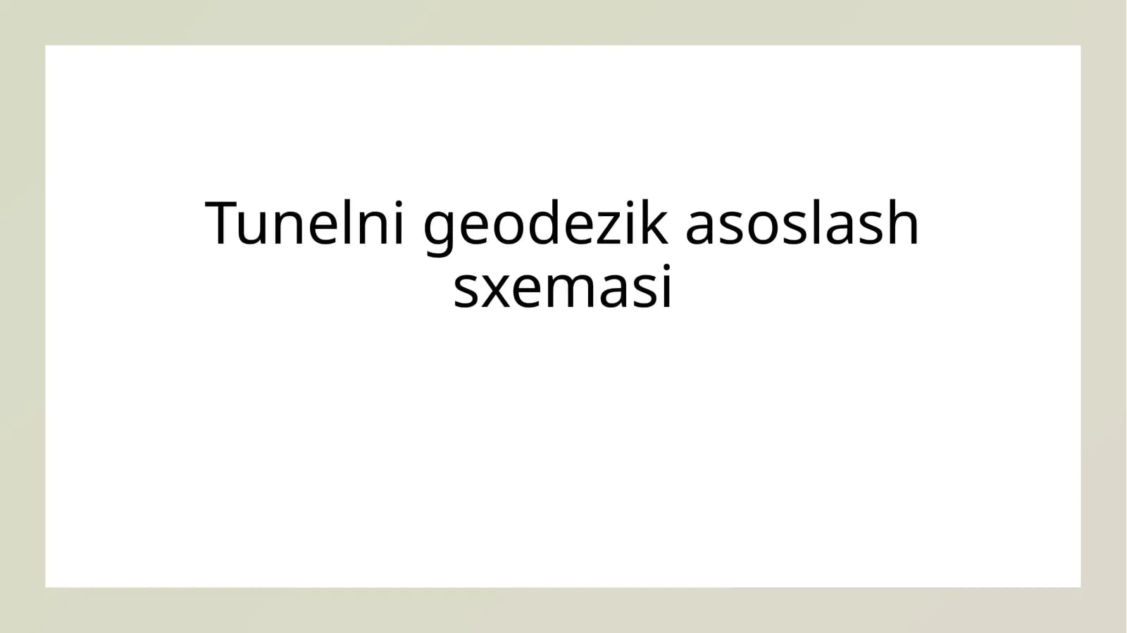 Tunelni geodezik asoslash sxemasi