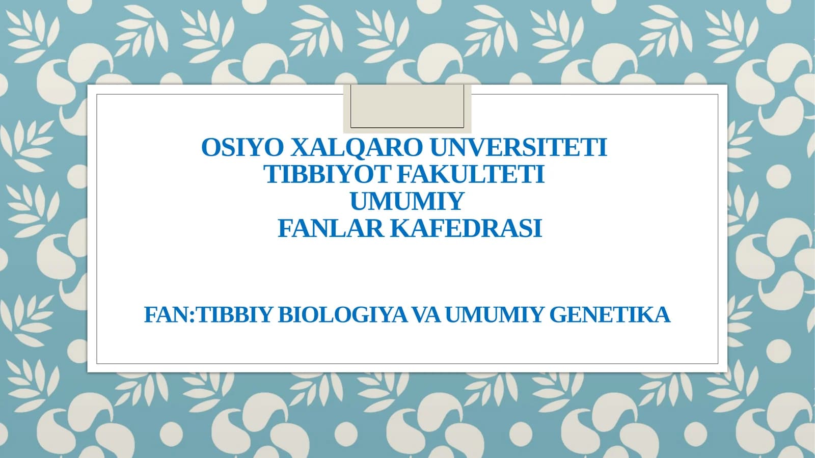 Tibbiy biologiya va umumiy genetika