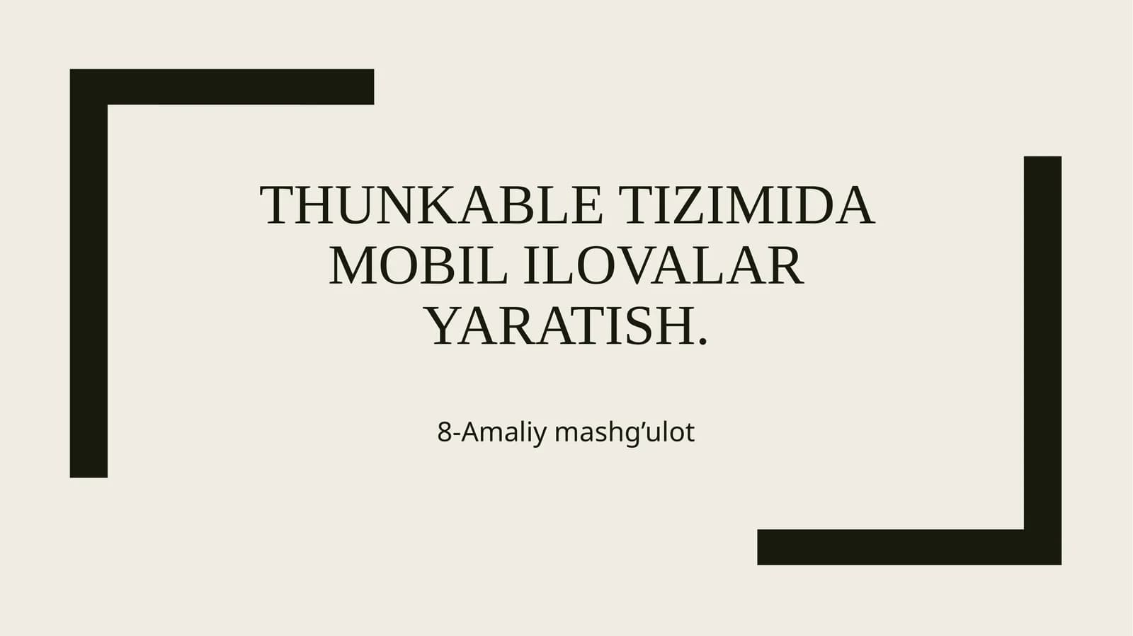 Thunkable tizimida mobil ilovalar yaratish