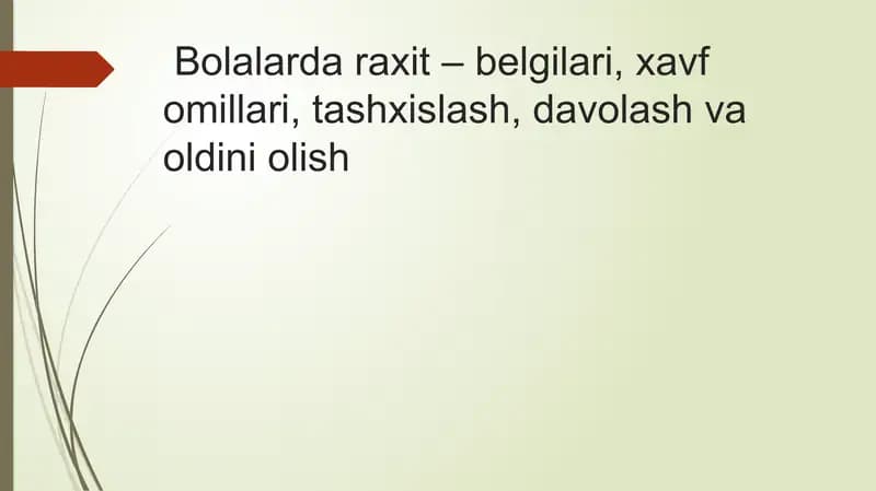 Bolalarda raxit – belgilari, xavf omillari, tashxislash, davolash va oldini olish