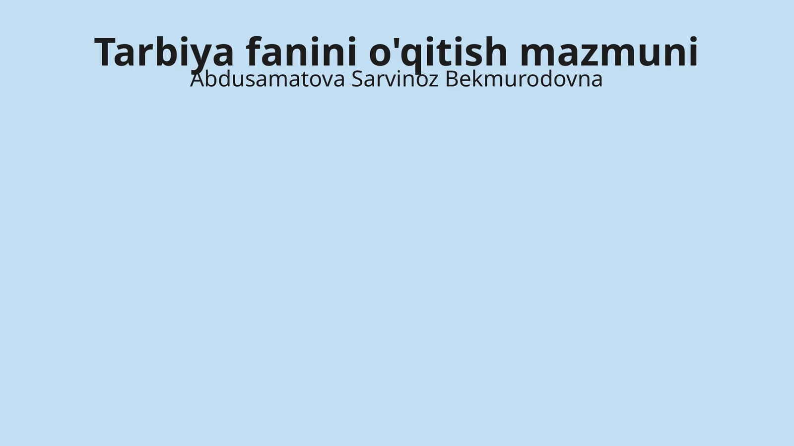 Tarbiya fanini o'qitish mazmuni