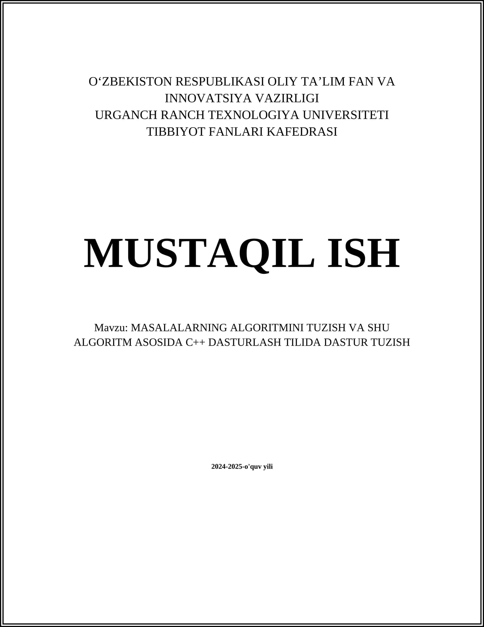 MASALALARNING ALGORITMINI TUZISH VA SHU ALGORITM ASOSIDA C++ DASTURLASH TILIDA DASTUR TUZISH