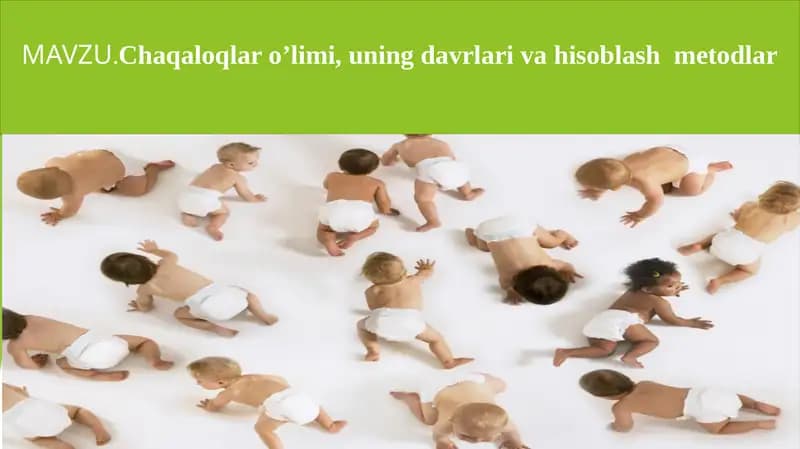 Chaqaloqlar o’limi, uning davrlari va hisoblash  metodlar