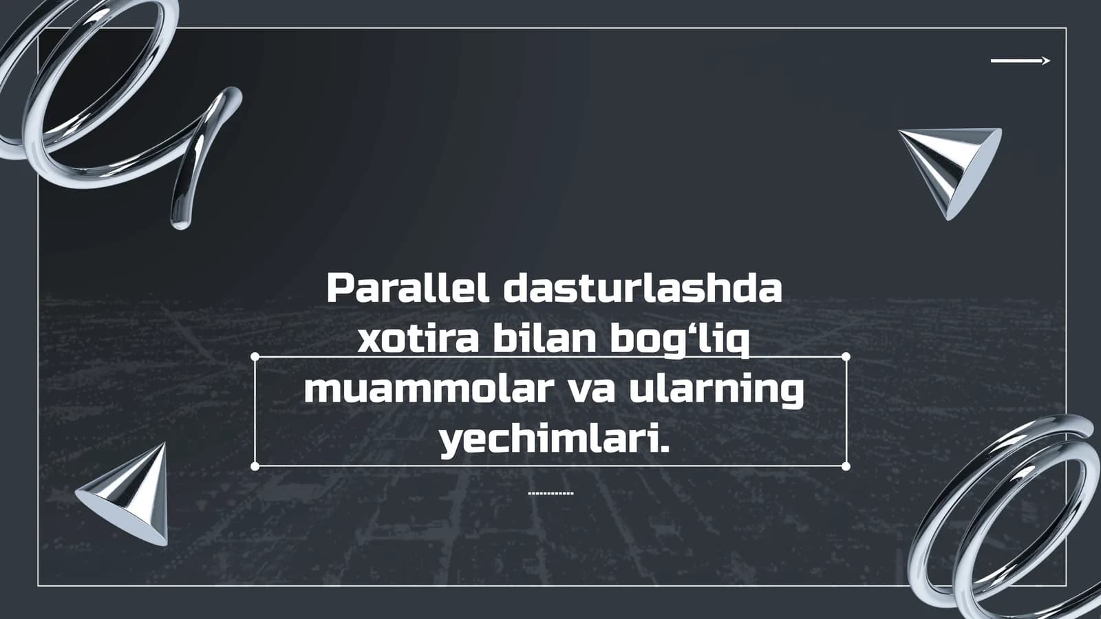 Parallel dasturlashda xotira bilan bog‘liq muammolar va ularning yechimlari.