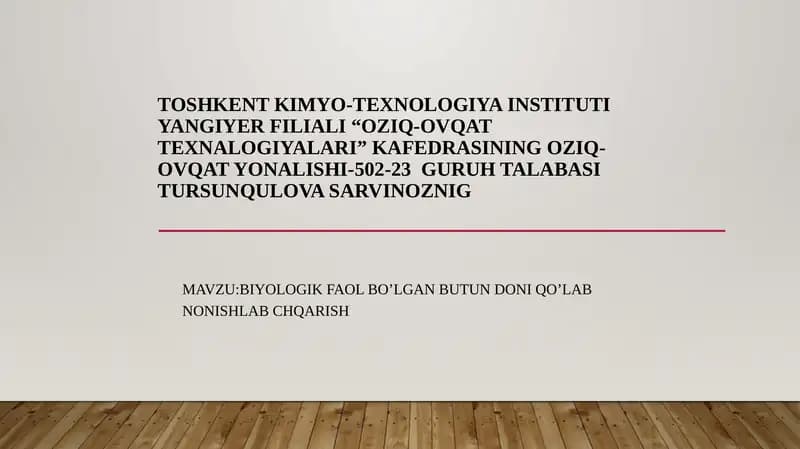 BIYOLOGIK FAOL BO’LGAN BUTUN DONI QO’LAB NONISHLAB CHQARISH