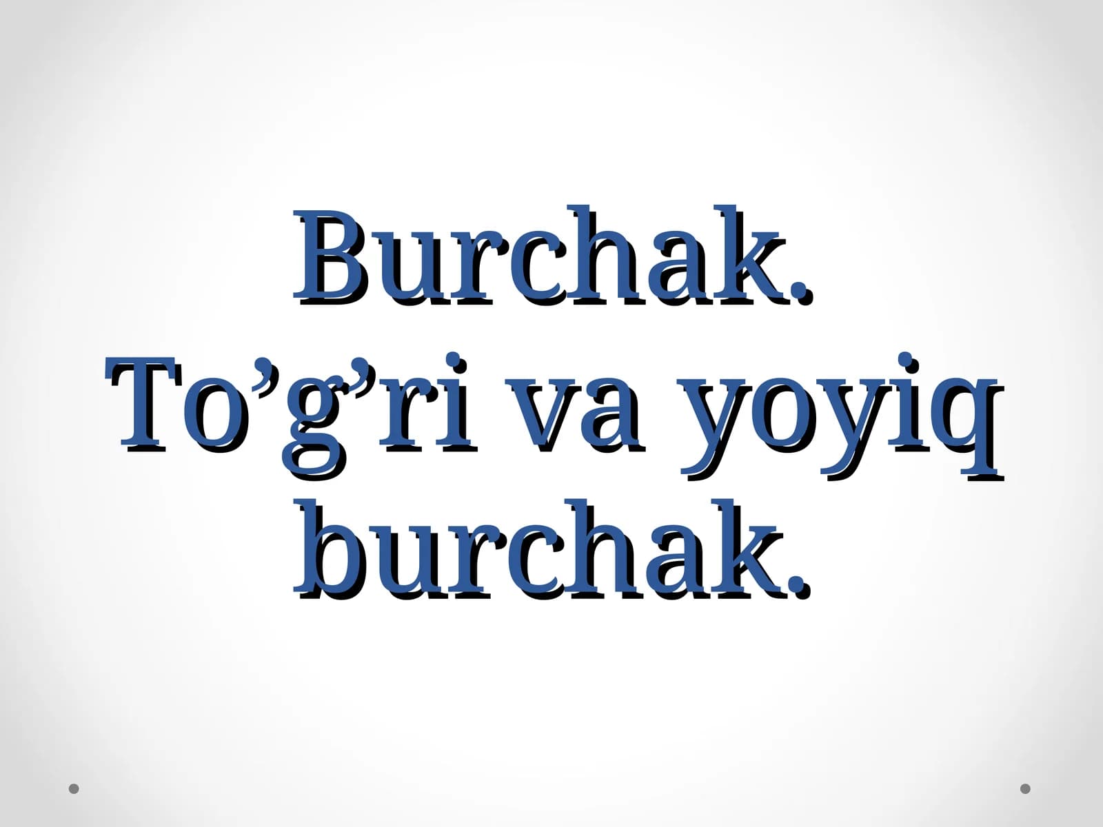Burchak. To’g’ri va yoyiq burchak